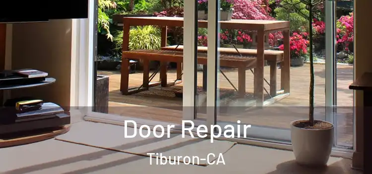  Door Repair Tiburon-CA
