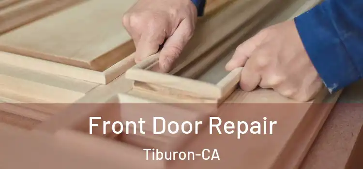  Front Door Repair Tiburon-CA