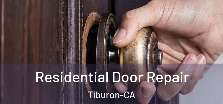  Residential Door Repair Tiburon-CA