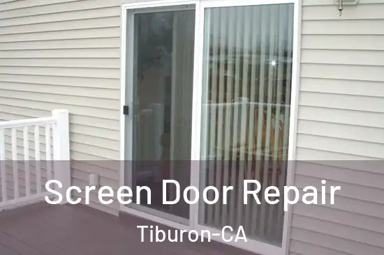  Screen Door Repair Tiburon-CA